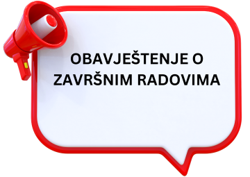 OBAVJEŠTENJE: ZAVRŠNI RADOVI